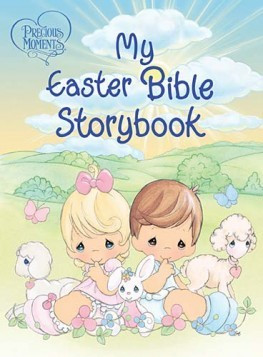 Precious Moments: My Easter Bible Storybook