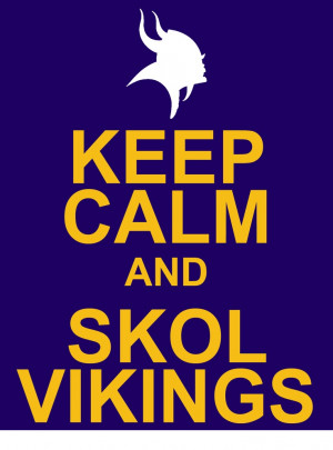 Keep Calm and Skol Vikings!