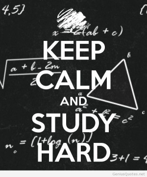 Positive Studying Quotes Keep calm and study quotes