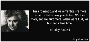 quote-i-m-a-romantic-and-we-romantics-are-more-sensitive-to-the-way ...