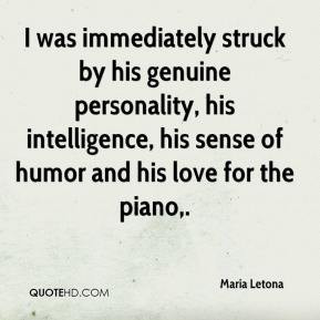 ... personality, his intelligence, his sense of humor and his love for the