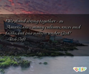 ... Americans - many cultures, races and faiths, but one nation under God