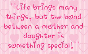 mom and daughter quotes | ... things but the bond between a mother ...