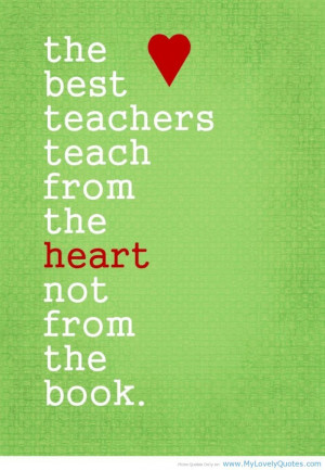 love quotes, funny quotes: Heart not from the book quotes for teacher ...