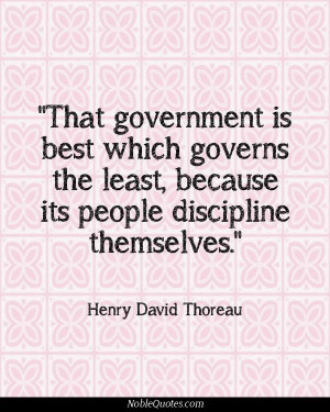 ... least, because its people discipline themselves - Henry David Thoreau