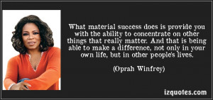 ... To Concentrate On Other Things That Really Matter… - Oprah Winfrey