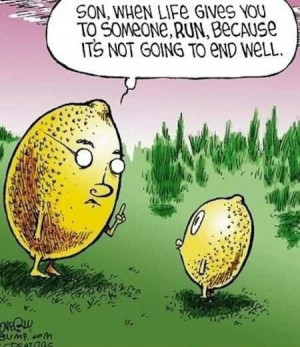 when life gives you lemons