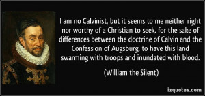 am no Calvinist, but it seems to me neither right nor worthy of a ...