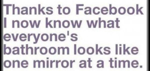 ... Everyone’s Bathroom Looks Like One Mirror At A Time Facebook Quote
