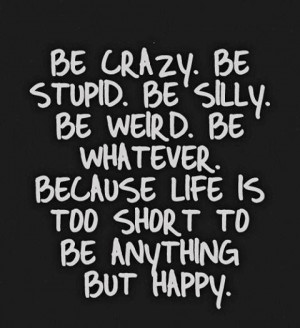 Be Whatever - Happy Quote