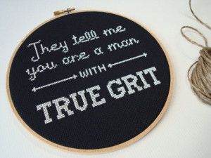 Cross stitch quote from True Grit by notsomodernmillie on Etsy