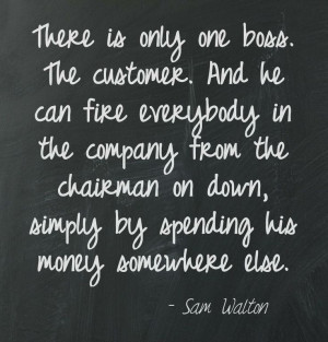 ... Sam Walton This quote courtesy of @Pinstamatic (http://pinstamatic.com