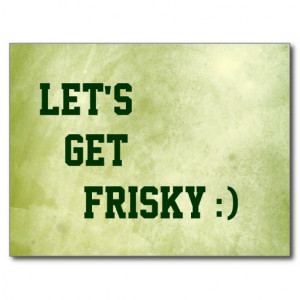 Flirty Let's Get Frisky Quote Post Cards