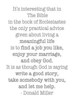 Bible...the only practical advice given about living a meaningful life ...