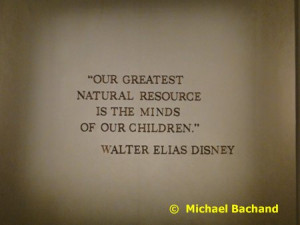 ... quotes from some very famous Americans. My favorite? Walt's quote, of