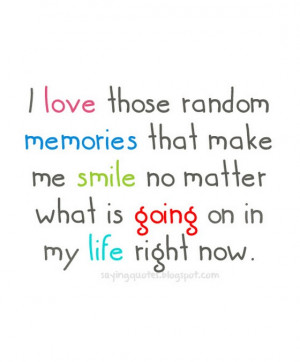 Those Random Memories Life...