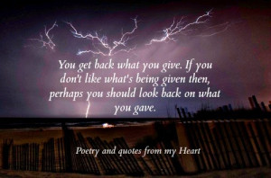You get back what you give. If you don't like what's being given then ...