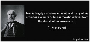 Man is largely a creature of habit, and many of his activities are ...