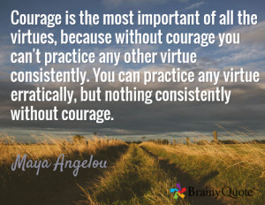maya angelou courage brainy quote