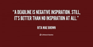 deadline is negative inspiration. Still, it's better than no ...