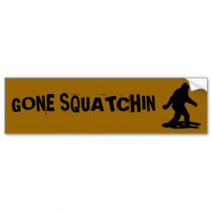 BEST Bobo Gone Squatchin, Finding Bigfoot Squatchy Car Bumper Sticker