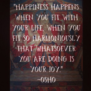 Osho Quotes On Happiness Quotes About Happiness Tumblr And Love ...