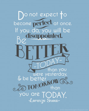 Be Better Today Than You Were Yesterday...