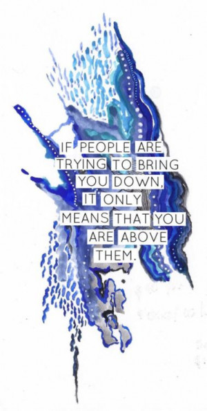 ... that you are above them. #confidence #antipathy #strength #motivation