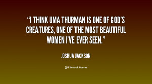 quote-Joshua-Jackson-i-think-uma-thurman-is-one-of-19646.png