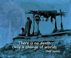 Go Back > Gallery For > Native American Quotes On Death