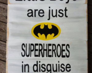Little Boys are just SUPERHEROES in disguise wall sign ...
