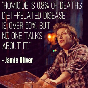 ... related disease is over 60%, but no one talks about it. - Jamie Oliver