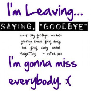 Saying Goodbye.....I really am leaving!!!!!