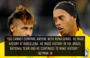 Neymar Jr. - Top 10 Quotes on Ronaldinho