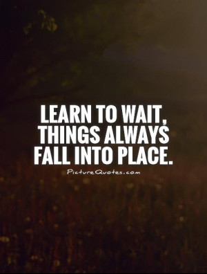 Patience Quotes Waiting Quotes Wait Quotes