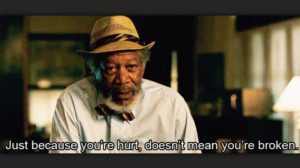Broken, Life Quotes, Morgan Freeman, Dolphins Tales, True Words ...
