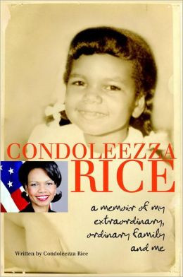 My Extraordinary, Ordinary Family and Me, by Condoleezza Rice