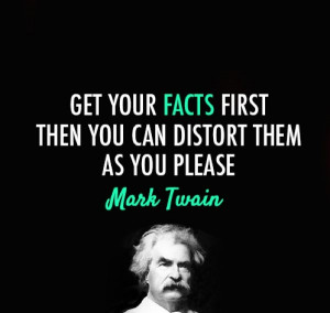 Get your facts first. Then you can distort them as you please ...