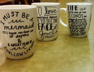 these mugs! I took quotes off my friends' Pinterest boards and sharpie ...