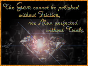 The gem cannot be polished without friction...