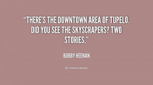 There's the downtown area of Tupelo. Did you see the skyscrapers? Two ...