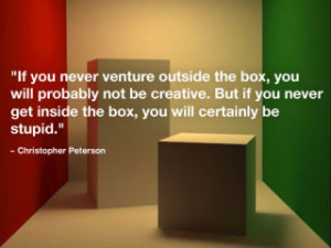 Before You Think Outside the Box, Think Inside of It