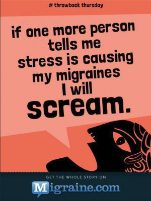 It's not stress, migraine disorder is a chronic problem. Get the facts ...