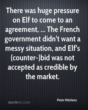 There was huge pressure on Elf to come to an agreement, ... The French ...
