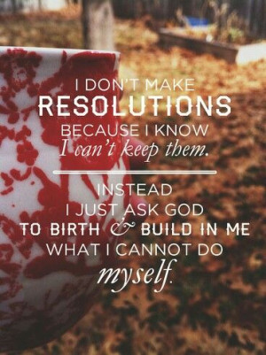 don't make resolutions...