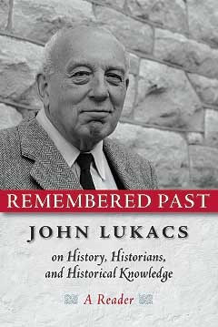 Start by marking “Remembered Past: John Lukacs On History Historians ...