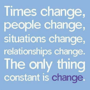 And change is not bad!