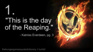 today is Reaping day, where a lot will be waiting for her. This quote ...