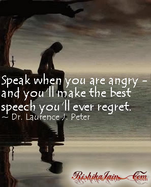 Speak when you are angry – and you’ll make the best speech you ...