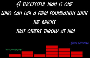 ... quote A successful man is one who can lay a firm foundation with the